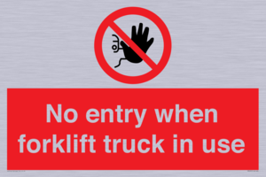 No entry when forklift truck in use Prohibition Sign